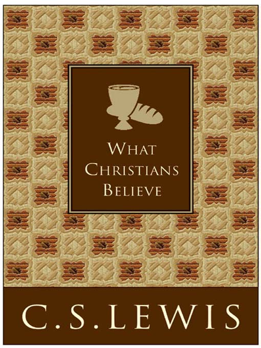 Title details for What Christians Believe by C. S. Lewis - Wait list
